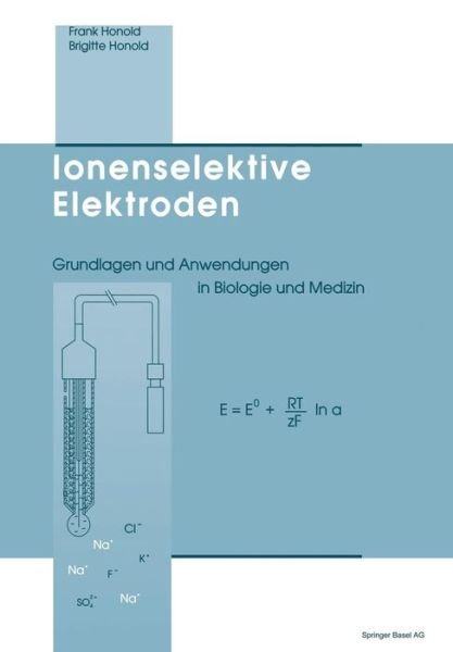 Cover for Honold · Ionenselektive Elektroden: Grundlagen Und Anwendungen in Biologie Und Medizin (Paperback Bog) [1991 edition] (2014)