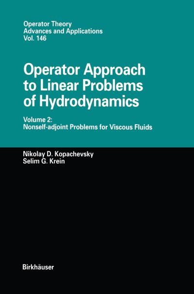 Cover for Nikolay D. Kopachevsky · Operator Approach to Linear Problems of Hydrodynamics: Volume 2: Nonself-adjoint Problems for Viscous Fluids - Operator Theory: Advances and Applications (Paperback Book) [Softcover reprint of the original 1st ed. 2003 edition] (2012)