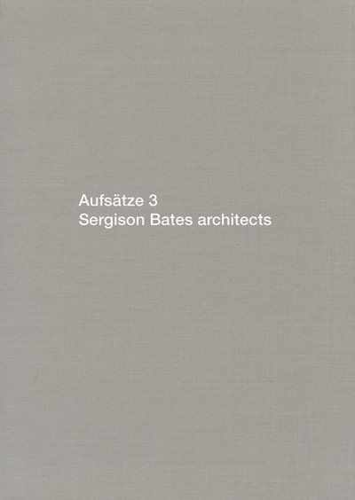 Cover for Stephen Bates · Aufsatze 3: Sergison Bates Architects (Hardcover Book) (2016)