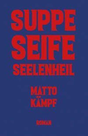 Suppe Seife Seelenheil - Matto Kämpf - Boeken - Der gesunde Menschenversand - 9783038531258 - 1 november 2022