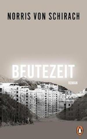 Cover for Norris von Schirach · Beutezeit (Book) (2022)