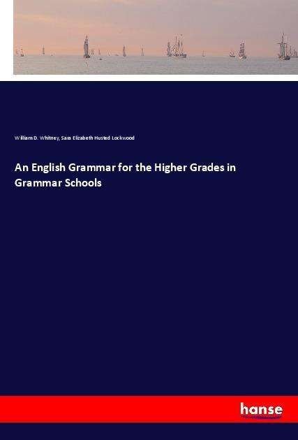 An English Grammar for the High - Whitney - Bücher -  - 9783337582258 - 