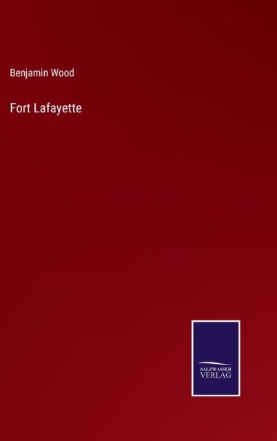 Cover for Benjamin Wood · Fort Lafayette (Inbunden Bok) (2022)