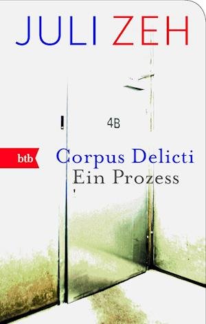 Corpus Delicti - Juli Zeh - Books - Verlagsgruppe Random House GmbH - 9783442745258 - March 1, 2013