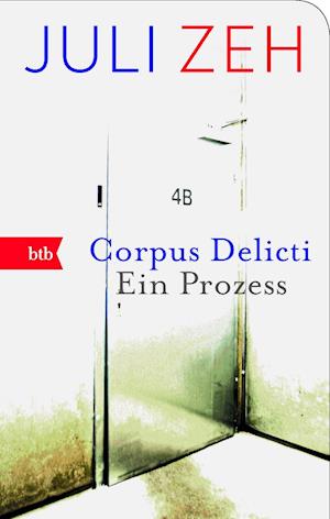 Corpus Delicti - Juli Zeh - Książki - Verlagsgruppe Random House GmbH - 9783442745258 - 1 marca 2013