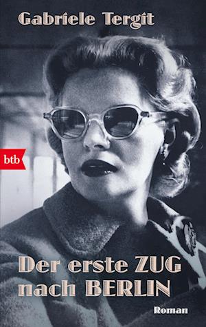 Cover for Gabriele Tergit · Der erste Zug nach Berlin (Book) (2024)