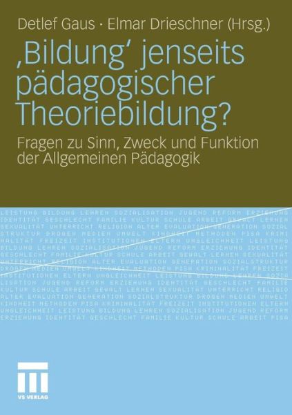 Cover for Detlef Gaus · 'bildung' Jenseits Padagogischer Theoriebildung?: Fragen Zu Sinn, Zweck Und Funktion Der Allgemeinen Padagogik (Taschenbuch) [2010 edition] (2010)