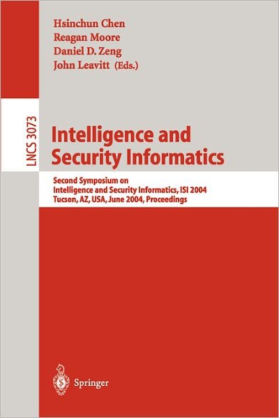 Cover for Hsinchun Chen · Intelligence and Security Informatics: Second Symposium on Intelligence and Security Informatics, Isi 2004, Tucson, Az, Usa, June 10-11, 2004, Proceedings - Lecture Notes in Computer Science (Paperback Bog) (2004)