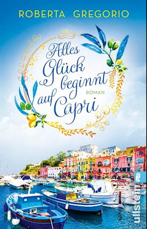 Cover for Roberta Gregorio · Alles Glück beginnt auf Capri (Via dell'Amore 2) (Bok) (2025)