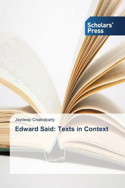 Cover for Chakrabarty Jaydeep · Edward Said: Texts in Context (Paperback Book) (2015)