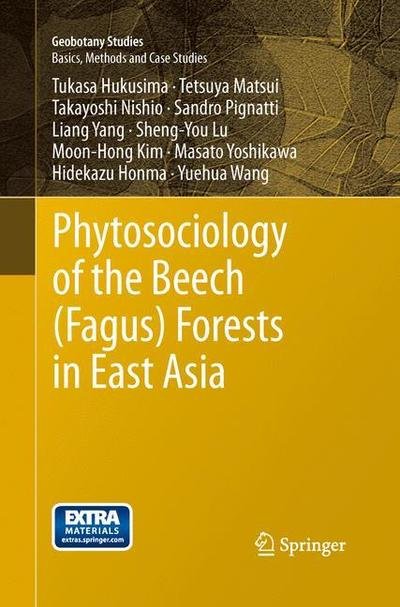 Cover for Tukasa Hukusima · Phytosociology of the Beech (Fagus) Forests in East Asia - Geobotany Studies (Taschenbuch) [Softcover reprint of the original 1st ed. 2013 edition] (2015)