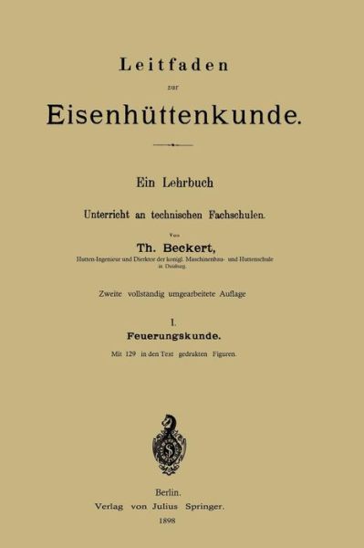 Cover for Theodor Beckert · Leitfaden Zur Eisenhuttenkunde: I. Feuerungskunde (Paperback Book) [2nd Softcover Reprint of the Original 2nd 1898 edition] (1901)