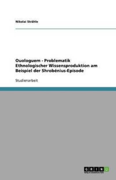 Cover for Strähle · Ouologuem - Problematik Ethnolo (Book) [German edition] (2011)