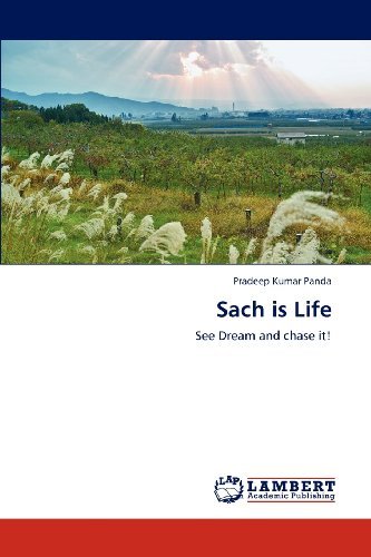 Cover for Pradeep Kumar Panda · Sach is Life: See Dream and Chase It! (Paperback Book) (2012)