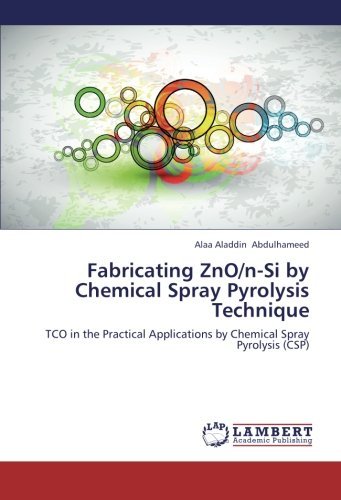 Cover for Alaa Aladdin Abdulhameed · Fabricating Zno / N-si by Chemical Spray Pyrolysis Technique: Tco in the Practical Applications by Chemical Spray Pyrolysis (Csp) (Paperback Book) (2012)