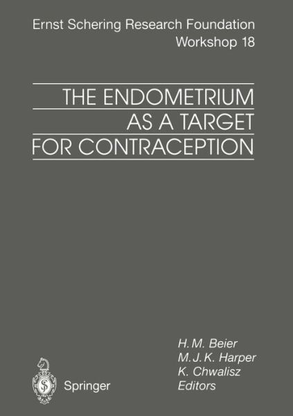 Cover for H M Beier · The Endometrium as a Target for Contraception - Ernst Schering Foundation Symposium Proceedings (Paperback Book) [Softcover reprint of the original 1st ed. 1997 edition] (2013)