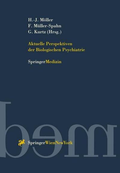 Cover for M  Ller  Hans J  Rge · Aktuelle Perspektiven Der Biologischen Psychiatrie (Paperback Bog) [Softcover Reprint of the Original 1st 1996 edition] (2014)