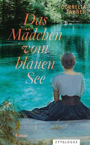 Cover for Cornelia Zahner · Das Mädchen vom blauen See (Book) (2023)