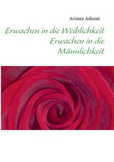 Cover for Arimea Ashanti · Erwachen in Die Weiblichkeit (Taschenbuch) [German edition] (2013)