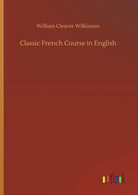 Cover for Wilkinson · Classic French Course in Engl (Buch) (2018)