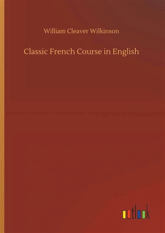 Cover for Wilkinson · Classic French Course in Engl (Bok) (2018)