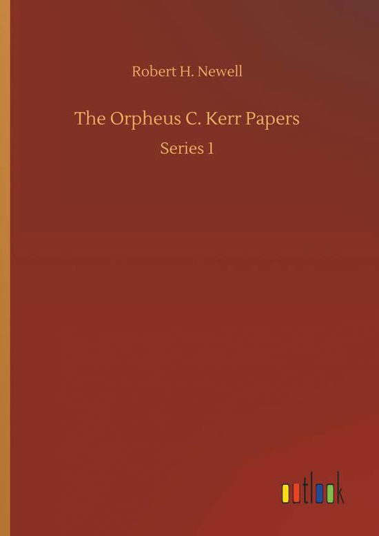 Cover for Newell · The Orpheus C. Kerr Papers (Book) (2018)