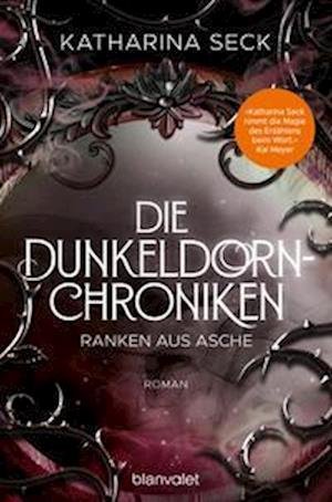 Cover for Katharina Seck · Die Dunkeldorn-Chroniken - Ranken aus Asche (Buch) (2022)