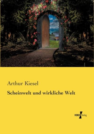 Cover for Arthur Kiesel · Scheinwelt und wirkliche Welt (Paperback Book) (2019)