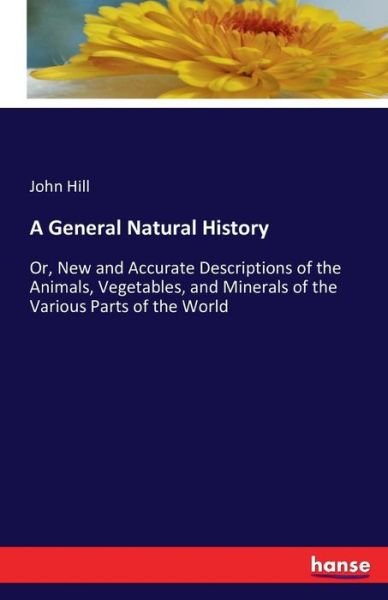 A General Natural History - Hill - Livros -  - 9783742801258 - 19 de julho de 2016
