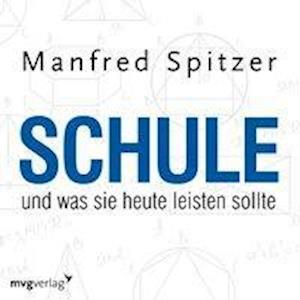 Cover for Manfred Spitzer · Spitzer:schule, Was Sie Heute Leisten S (Book)