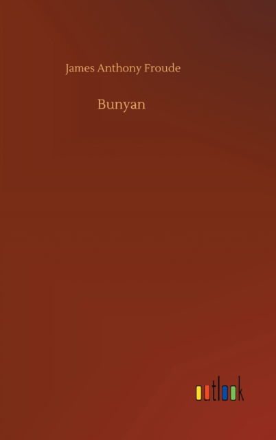 Cover for James Anthony Froude · Bunyan (Inbunden Bok) (2020)