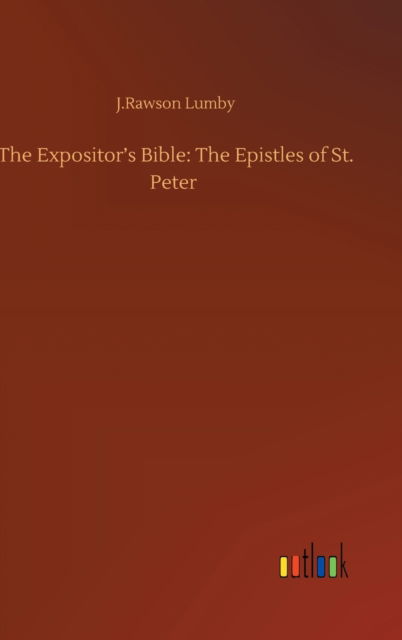 Cover for J Rawson Lumby · The Expositor's Bible: The Epistles of St. Peter (Hardcover Book) (2020)