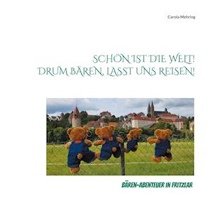 Cover for Carola Mehring · Schön ist die Welt! Drum Bären, lasst uns reisen! (Paperback Book) (2021)