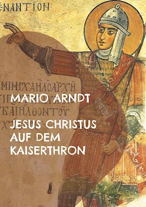 Cover for Mario Arndt · Jesus Christus auf dem Kaiserthron (Paperback Book) (2021)
