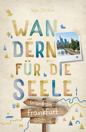 Cover for Ines Stickler · In und um Frankfurt. Wandern für die Seele (Book) (2025)