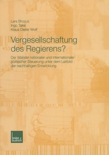 Cover for Lars Brozus · Vergesellschaftung Des Regierens?: Der Wandel Nationaler Und Internationaler Politischer Steuerung Unter Dem Leitbild Der Nachhaltigen Entwicklung (Paperback Book) [2003 edition] (2003)