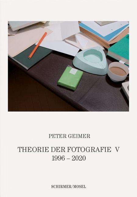 Cover for Geimer · Theorie der Fotografie. Band V 1 (Bok)