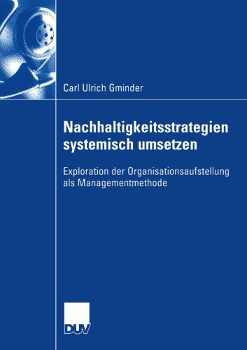 Cover for Carl Ulrich Gminder · Nachhaltigkeitsstrategien Systemisch Umsetzen: Exploration Der Organisationsaufstellung ALS Managementmethode (Paperback Book) [2006 edition] (2006)