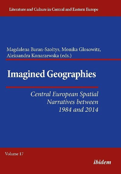 Cover for Imagined Geographies: Central European Spatial Narratives between 1984 and 2014 - Literatur und Kultur im mittleren und ostlichen Europa (Paperback Book) [New edition] (2018)