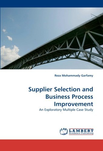 Cover for Reza Mohammady Garfamy · Supplier Selection and Business Process Improvement: an Exploratory Multiple Case Study (Pocketbok) (2010)