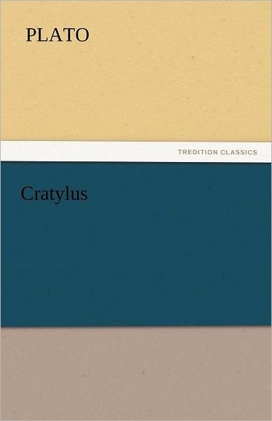 Cover for Plato · Cratylus (Tredition Classics) (Paperback Book) (2011)