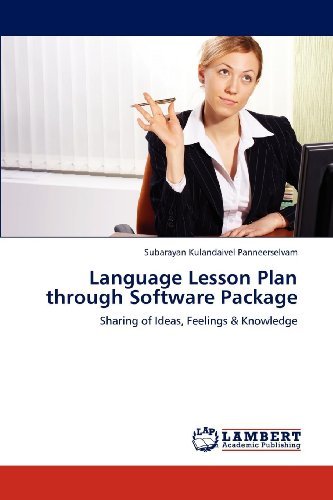 Cover for Subarayan Kulandaivel Panneerselvam · Language Lesson Plan Through Software Package: Sharing of Ideas, Feelings &amp; Knowledge (Pocketbok) (2011)