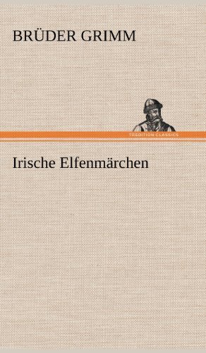 Cover for Bruder Grimm · Irische Elfenmarchen (Gebundenes Buch) [German edition] (2012)