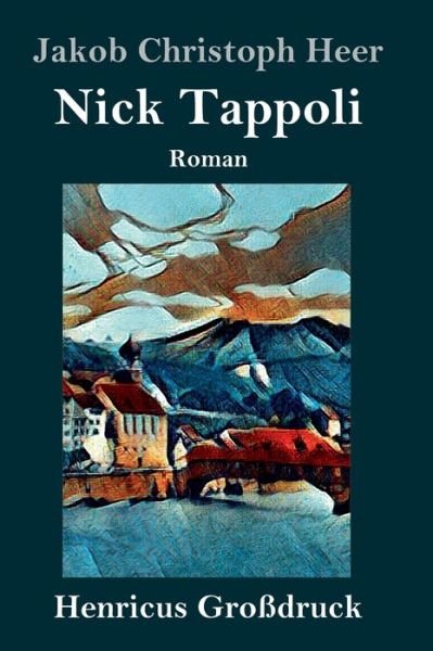 Cover for Jakob Christoph Heer · Nick Tappoli (Grossdruck) (Hardcover bog) (2019)