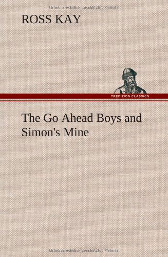 Cover for Ross Kay · The Go Ahead Boys and Simon's Mine (Hardcover bog) (2012)