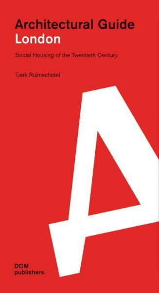 Cover for Tjerk Ruimschotel · London: Twentieth Century Housing Projects (Taschenbuch) (2021)