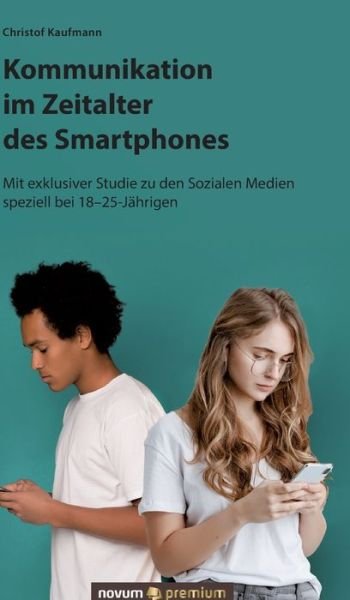 Kommunikation im Zeitalter des - Kaufmann - Bücher -  - 9783903271258 - 28. August 2019