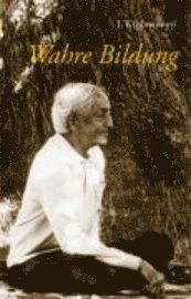 Wahre Bildung - J. Krishnamurti - Books -  - 9783936855258 - 