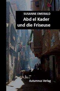 Cover for Emerald · Abd el Kader und die Friseuse (Bok)