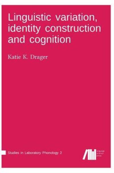 Cover for Katie K. Drager · Linguistic variation, identity construction and cognition (Bok) (2017)